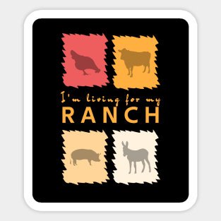 I'm living for my Ranch Sticker